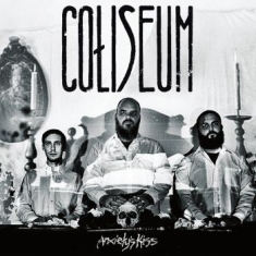 Coliseum - Anxiety's Kiss