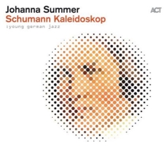 Summer Johanna - Schumann Kaleidoskop