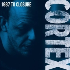 Cortex - 1987 To Closure