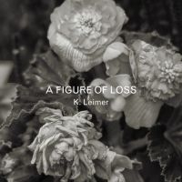 Leimer K. - A Figure Of Loss