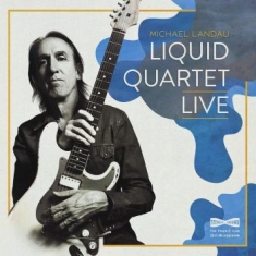 Landau Michael - Liquid Quartet Live