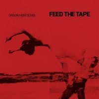 Hentschel Orson - Feed The Tape