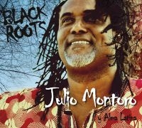 Montoro Julio & Alma Latina - Black Roots