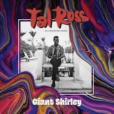 Tal Ross - Giant Shirley -Rsd-