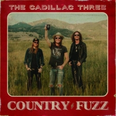 Cadillac Three - Country Fuzz