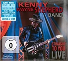 Shepherd Kenny Wayne (Band) - Straight To You - Live (Cd+Br) i gruppen Musikk / Musikkk Blu-Ray / Jazz,Pop-Rock hos Bengans Skivbutik AB (3903598)