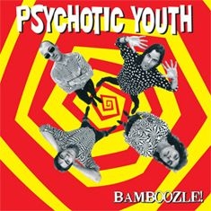 Psychotic Youth - Bamboozle (Ltd Red Vinyl) i gruppen VINYL / Pop-Rock hos Bengans Skivbutik AB (3906119)