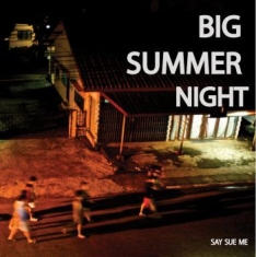 Say Sue Me - Big Summer Night