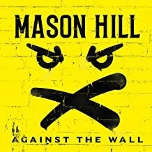 Mason Hill - Against The Wall i gruppen VI TIPSER / Julegavetips CD hos Bengans Skivbutik AB (3918902)