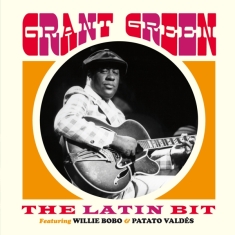 Grant Green - The Latin Bit