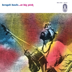 Bengali Bauls - At Big Pink