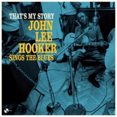 John Lee Hooker - That's My Story: John Lee Hooker Sings The Blues