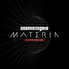 Cosmic Gate - Materia Chapter One & Two