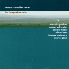 Schwaller Roman -Sextet- - Thurgovian Suite