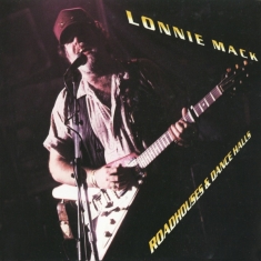 Lonnie Mack - Roadhouses And Dance Halls