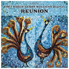 Chet & Gerry Mulligan -Quartet- Baker - Reunion