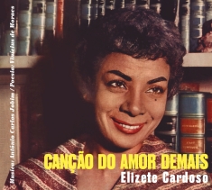 Elizete Cardoso - Cancao Do Amor Demais