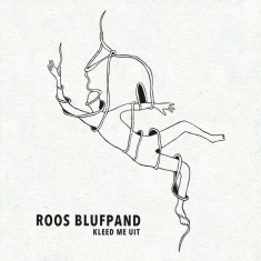 Roos Blufpand - Kleed Me Uit