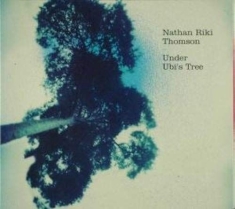 Nathan Riki Thomson - Under Ubi's Tree