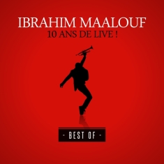 Ibrahim Maalouf - 10 Ans De Live