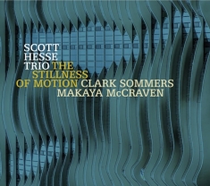 Scott -Trio- Hesse - Stillness Of Motion