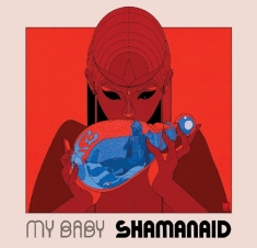 My Baby - Shamanaid