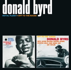 Donald Byrd - Royal Flush/Off To The Races