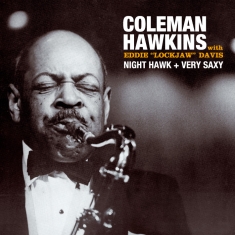 Coleman Hawkins - Night Hawk + Very Saxy