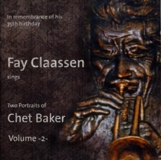 Fay Claassen - Two Portraits Of Chet Baker Vol. 2