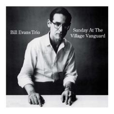 Bill Evans - Sunday At The Village