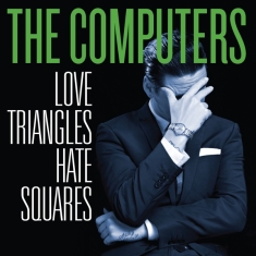 Computers - Love Triangles, Hate Squares