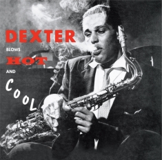 Dexter Gordon - Blows Hot & Cool