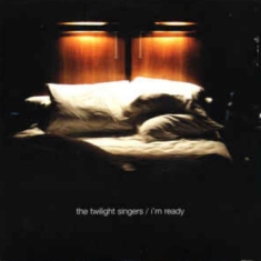 Twilight Singers - I'm Ready