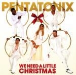 Pentatonix - We Need A Little Christmas