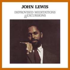 John Lewis - Improvised Meditations & Excursions