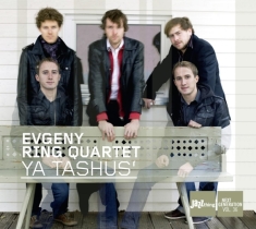 Evgeny -Quartet- Ring - Ya Tashusa