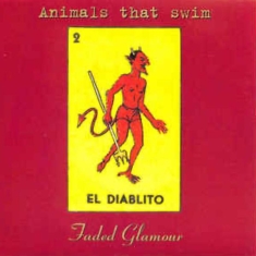 Animals That Swim - Faded Glamour