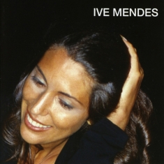 Ive Mendes - Ive Mendes