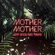 Mother Mother - Very Good Bad Thing i gruppen Pending hos Bengans Skivbutik AB (3940000)