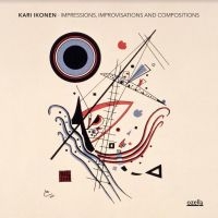 Ikonen Kari - Impressions, Improvisations And Com