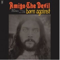 Amigo The Devil - Born Against