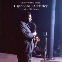 Cannonball Adderley With Bill Evans - Know What I Mean?