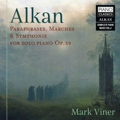 Alkan Charles Henri Valentin - Paraphrases, Marches, & Symphonie F