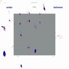 Dialect - Under~Between