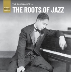 Various Artists - Rough Guide To The Roots Of Jazz