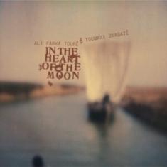 Ali Farka Touré Toumani Diabaté - In The Heart Of The Moon