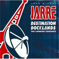 Jarre Jean-Michel - Destination Docklands 1988