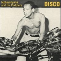 Mpharanyana & The Peddlers - Disco