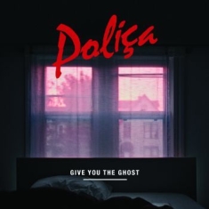 Polica - Give You The Ghost