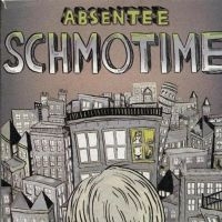 Absentee - Schmotime